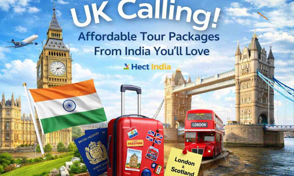 Top 7 Days UK Calling! Affordable Tour Packages From India You’ll Love