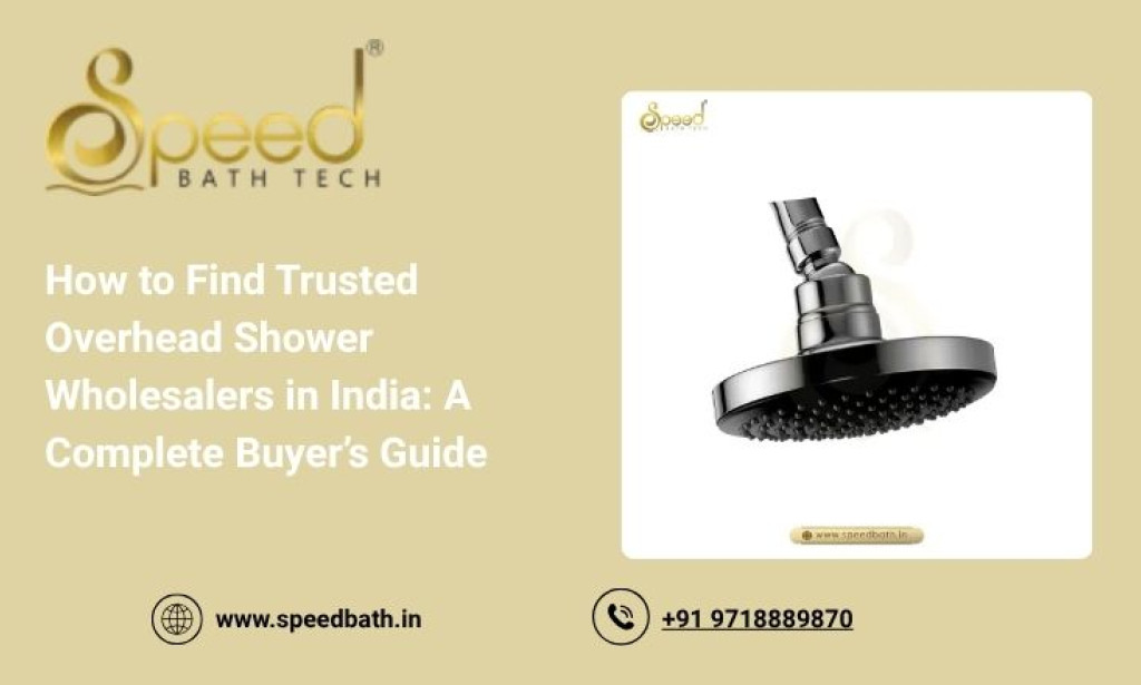 How to Find Trusted Overhead Shower Wholesalers in India: A Complete Buyer’s Guide