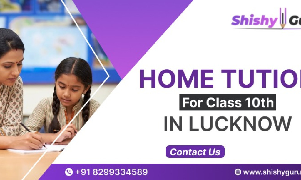 Top Best Home Tutors for Class 10 in Lucknow – Complete Guide for Parents (2026)