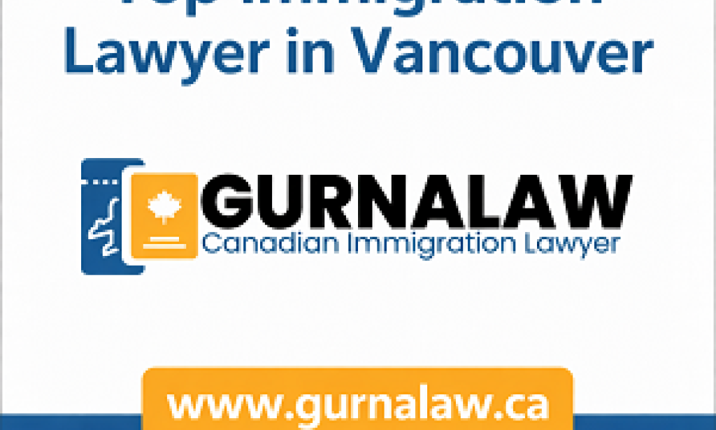 Top Immigration Lawyer in Vancouver – Trusted Legal Support by Gurna Law Corporation