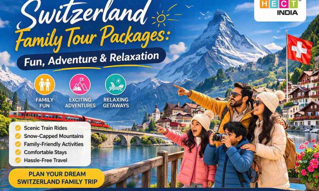 Top Switzerland Family Tour Packages: Fun, Adventure & Relaxation