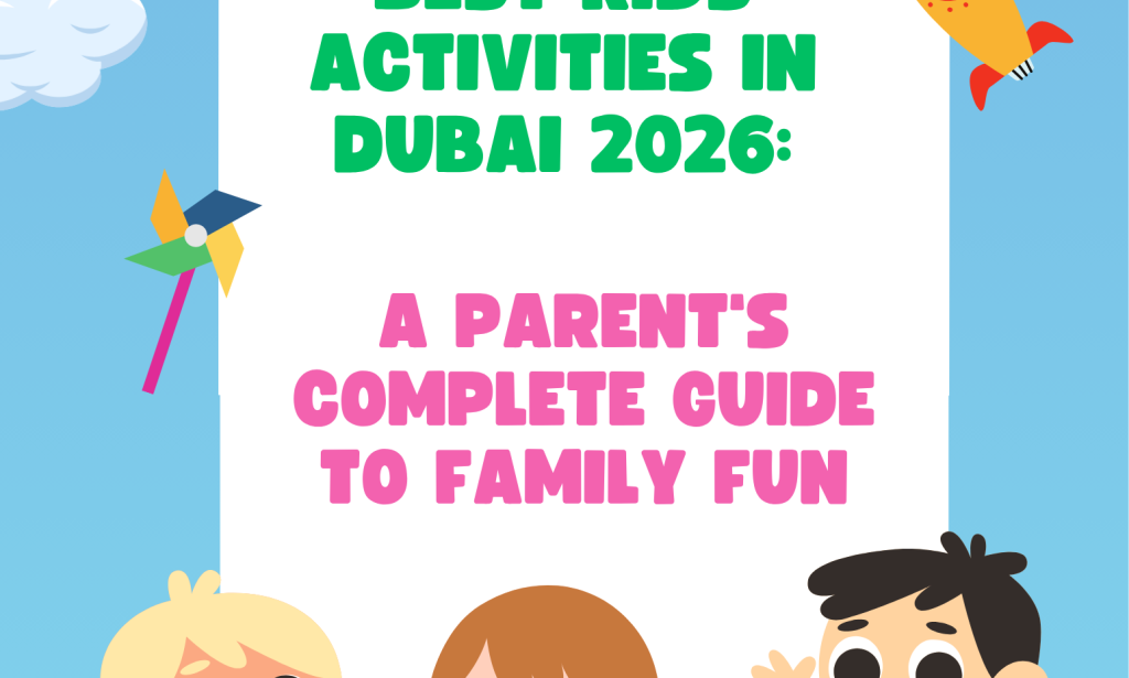 Top 5 Kids Activities in Dubai 2026