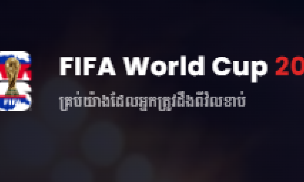 top Cambodia and the FIFA World Cup 2026: Growing Passion for Global Football