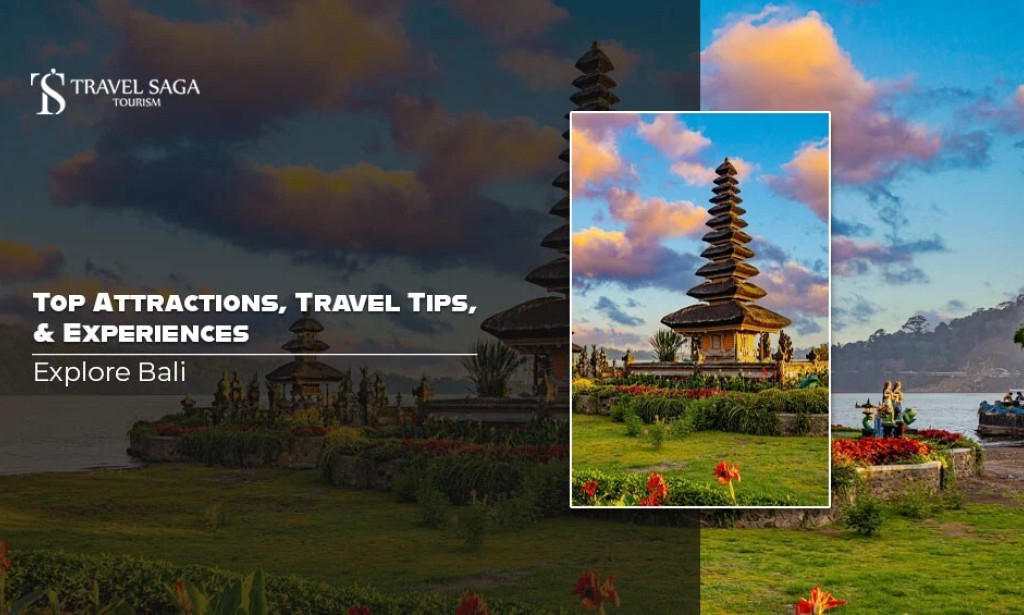 Top Attractions, Travel Tips, and Experiences: Explore Bali