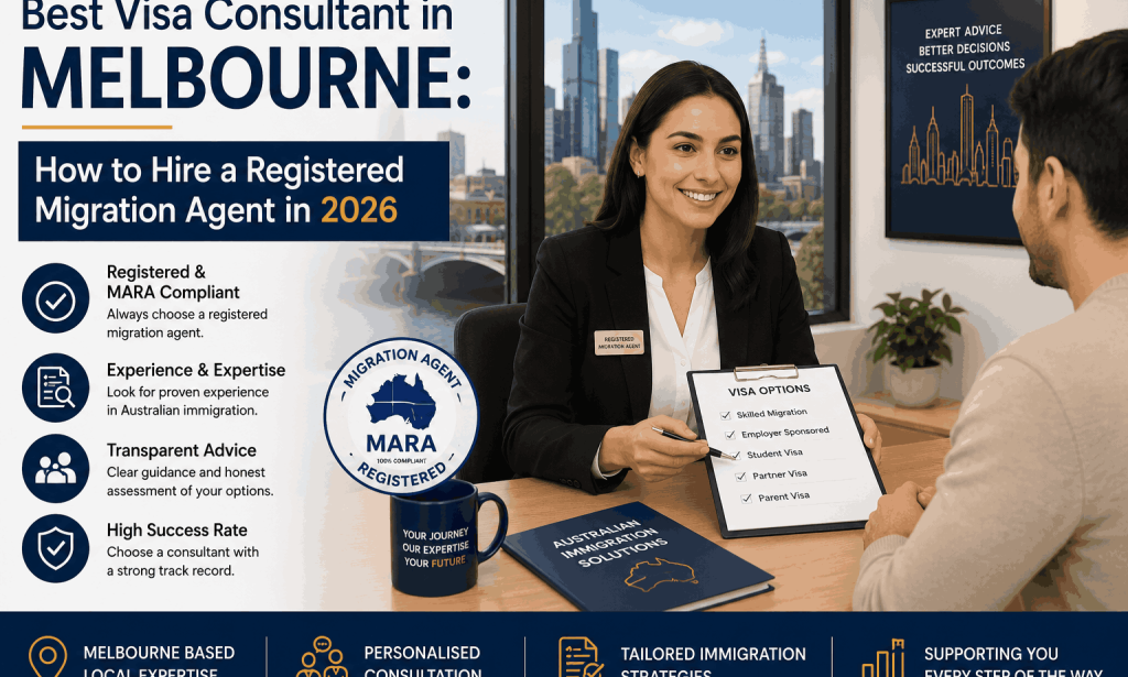 Best Visa Consultant in Melbourne: How to Hire a Registered Migration Agent in 2026