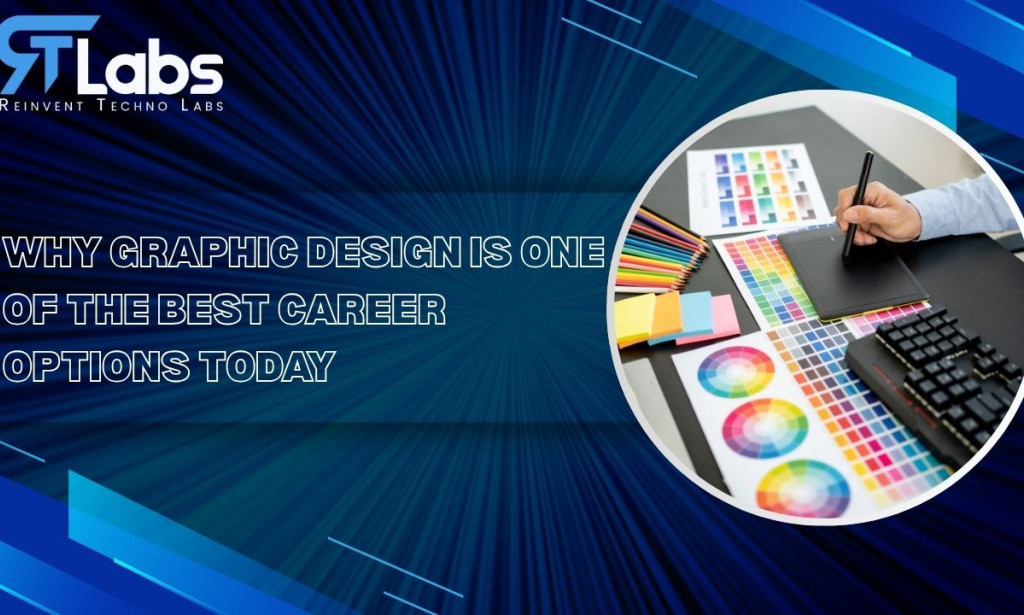 Why Graphic Design is One of the top Career Options Today