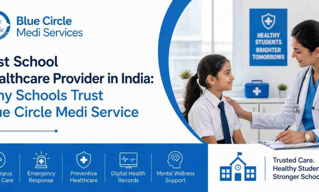 Top School Healthcare Service Provider in India: Why Schools Trust Blue Circle