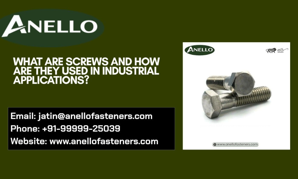 What Are Screws and How Are They Used in Industrial Applications?