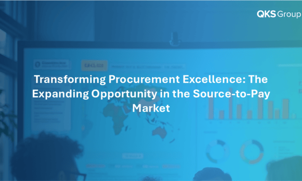 Top Transforming Procurement Excellence: The Expanding Opportunity in the Source-to-Pay Market