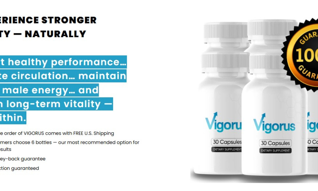 Vigorus Male Enhancement (Latest Innovation) – Are They Worth the Hype?