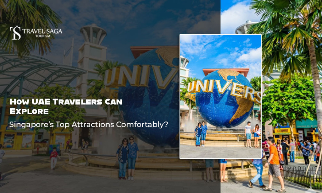How UAE Travelers Can Explore Singapore’s Top Attractions Comfortably?