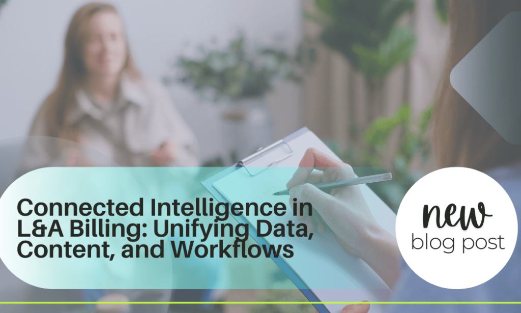 What Is Connected Intelligence in L&A Billing? Unifying Data, Content, and Workflows