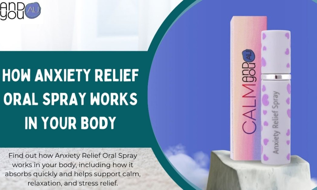 How Anxiety Relief Oral Spray Works in Your Body