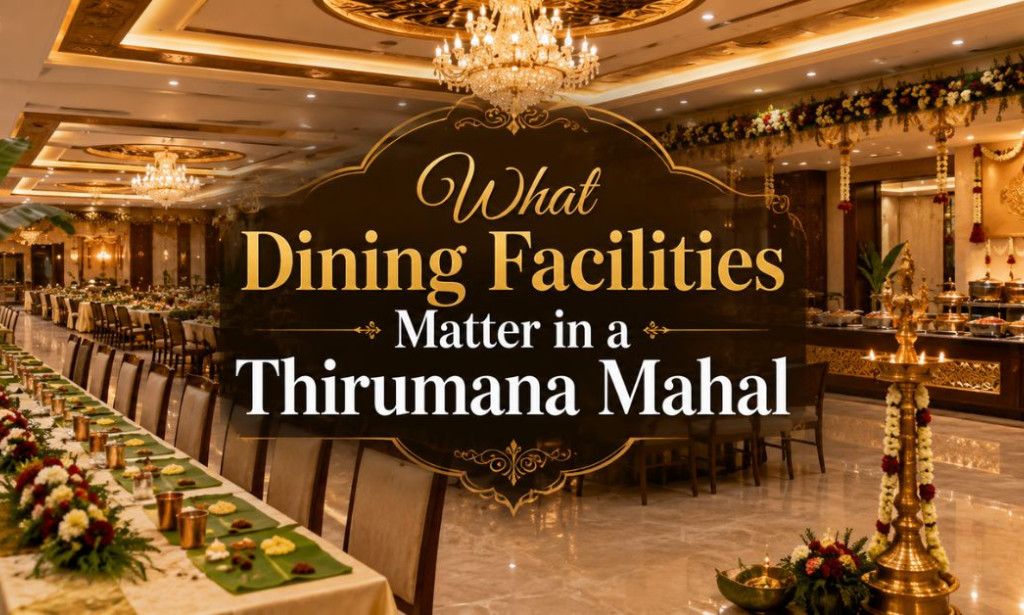 What Dining Facilities Matter in a Thirumana Mahal