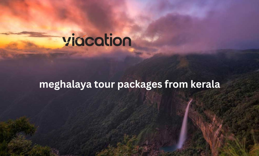 How Meghalaya Tour Packages from Kerala is Best Deals for 2026 Trips