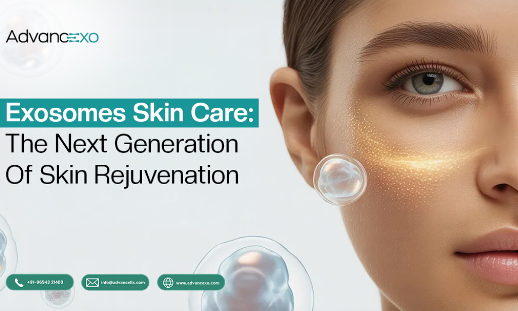 What Exosomes Skin Care: The Next Generation of Skin Rejuvenation