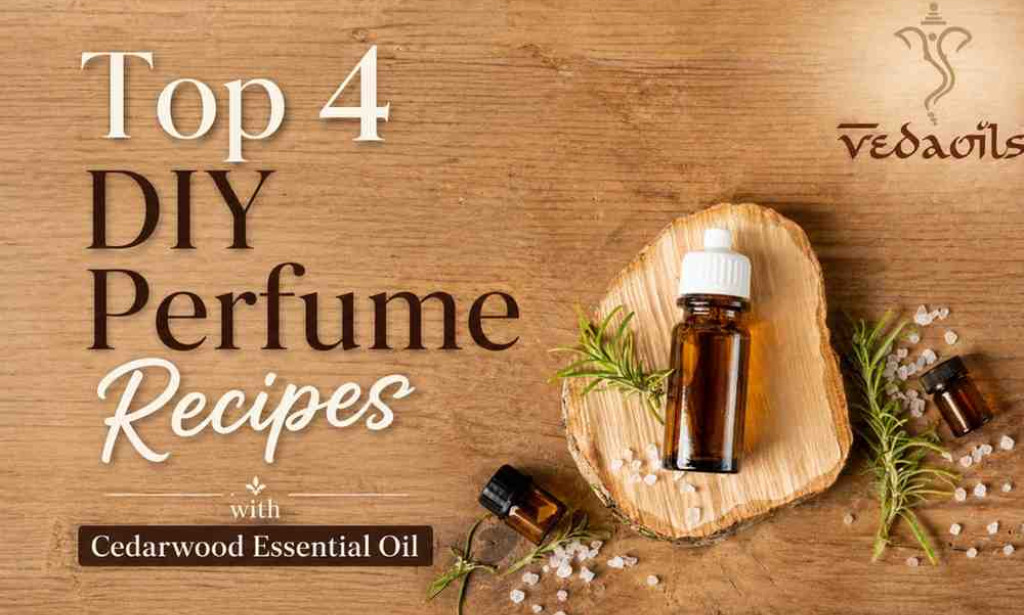 Top 4 DIY Perfume Recipes with Cedarwood Essential Oil
