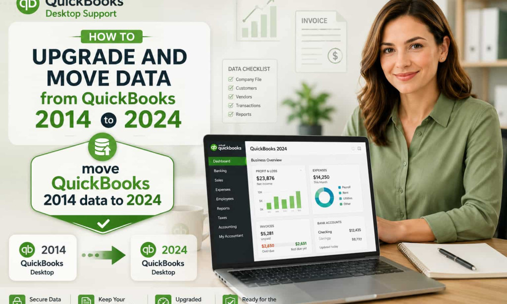 How to Upgrade and Move Data from QuickBooks 2014 to 2024