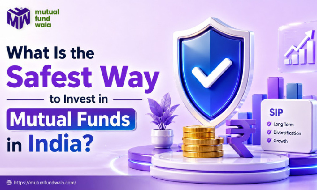 What Is the Safest Way to Invest in Mutual Funds in India?