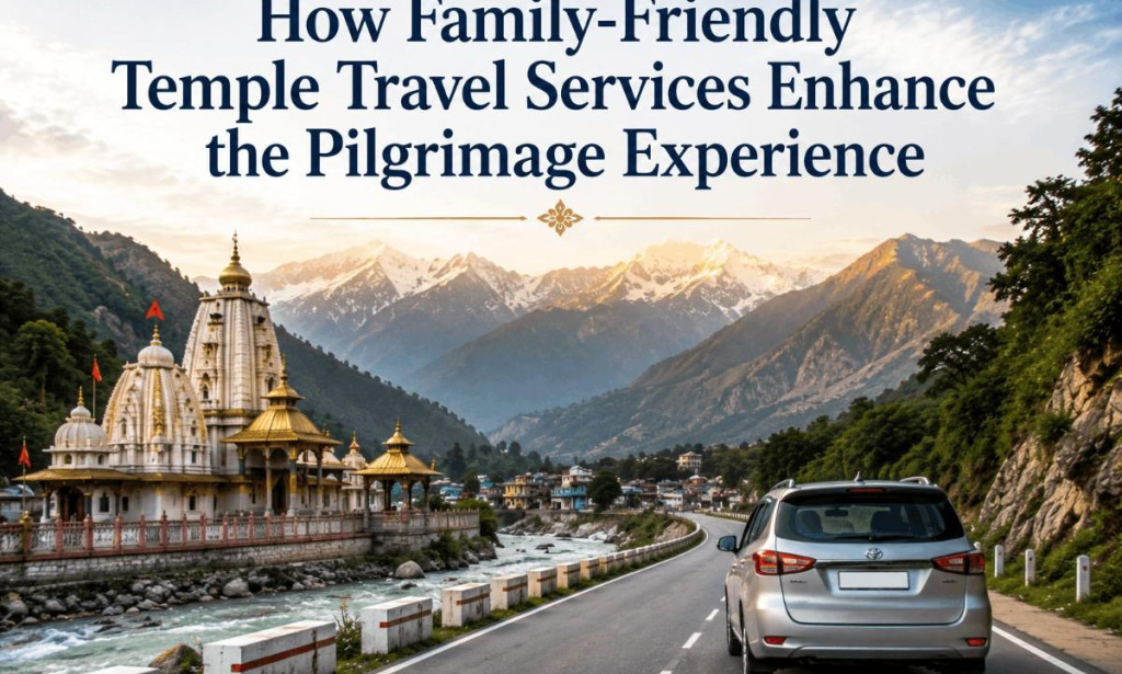 How Family-Friendly Temple Travel Services Enhance the Pilgrimage Experience