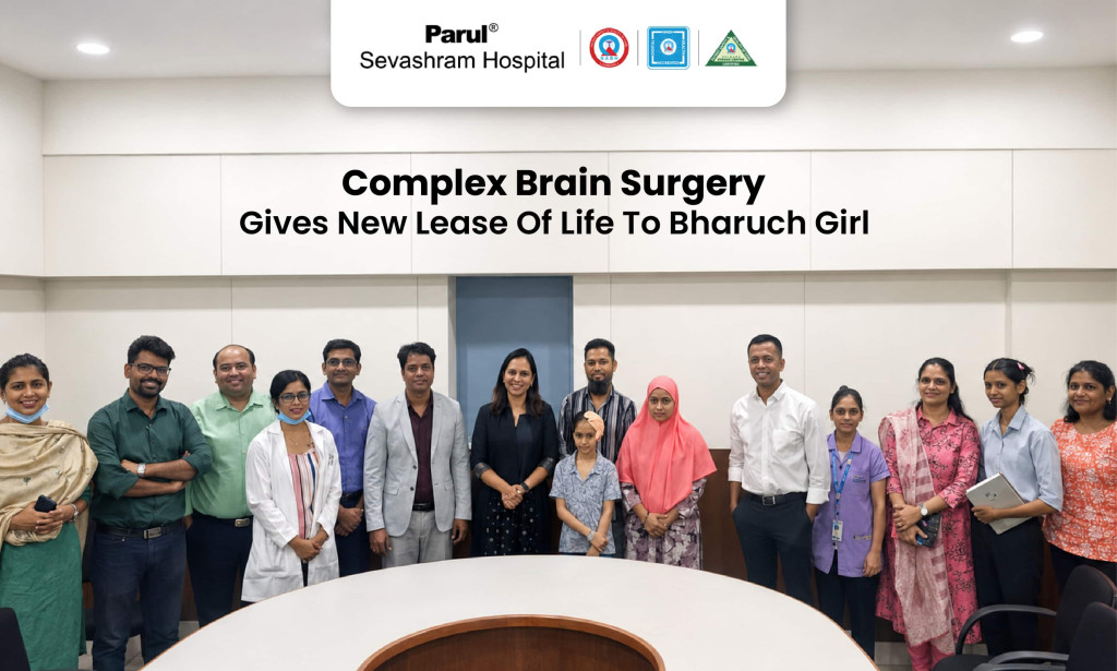 Top Success Story: Complex Brain Surgery Gives New Life to Bharuch Girl at Parul Sevashram Hospital
