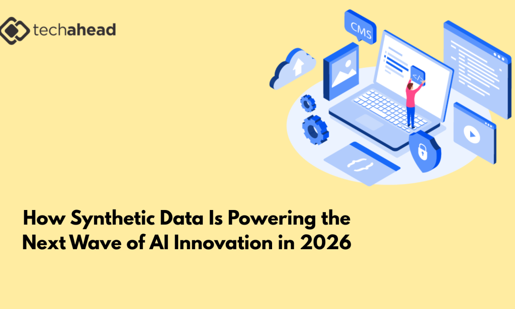 How Synthetic Data Is Powering the Next Wave of AI Innovation in 2026