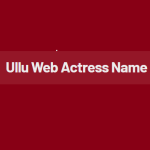 ulluwebactressname