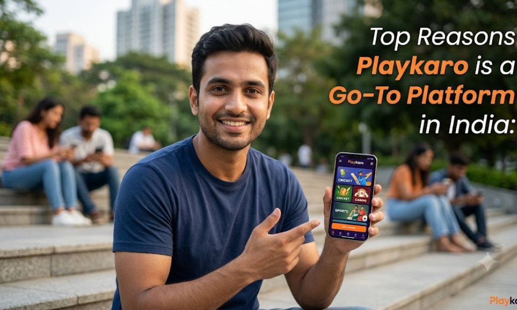 Top Reasons Playkaro Is Becoming a Go-To Platform in India