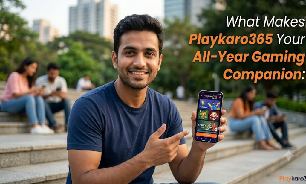What Makes Playkaro365 Your All-Year Gaming Companion