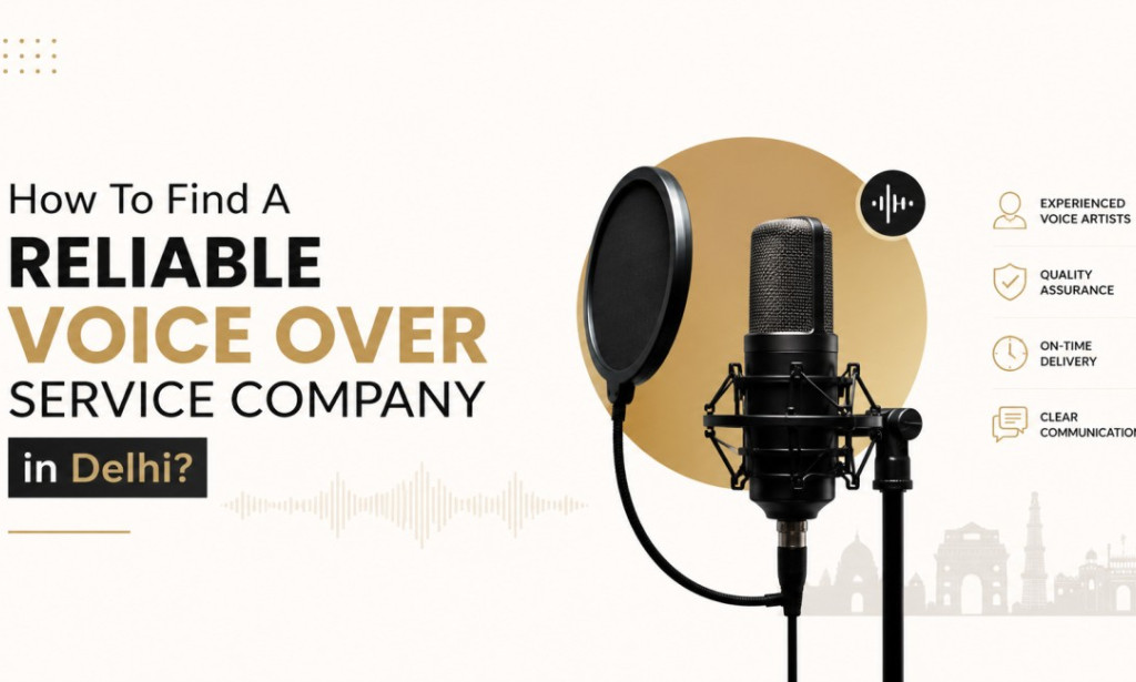 How To Find A Reliable Voice Over Service Company in Delhi?