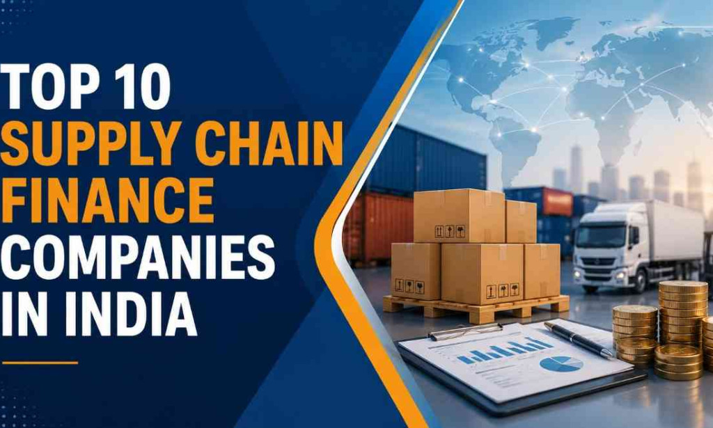 Top 10 Supply Chain Finance Companies in India