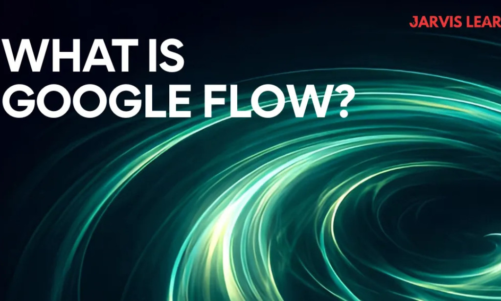What Is Google Flow: Budgeting Content Workflows in the Generative Era