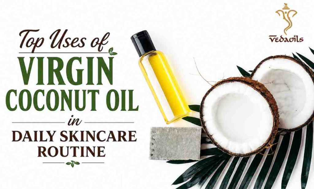 Top Uses of Virgin Coconut Oil in Daily Skincare Routine