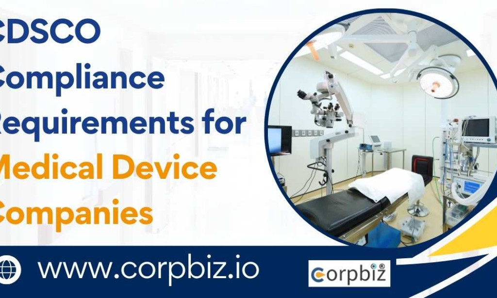 How CDSCO Compliance Requirements for Medical Device Companies