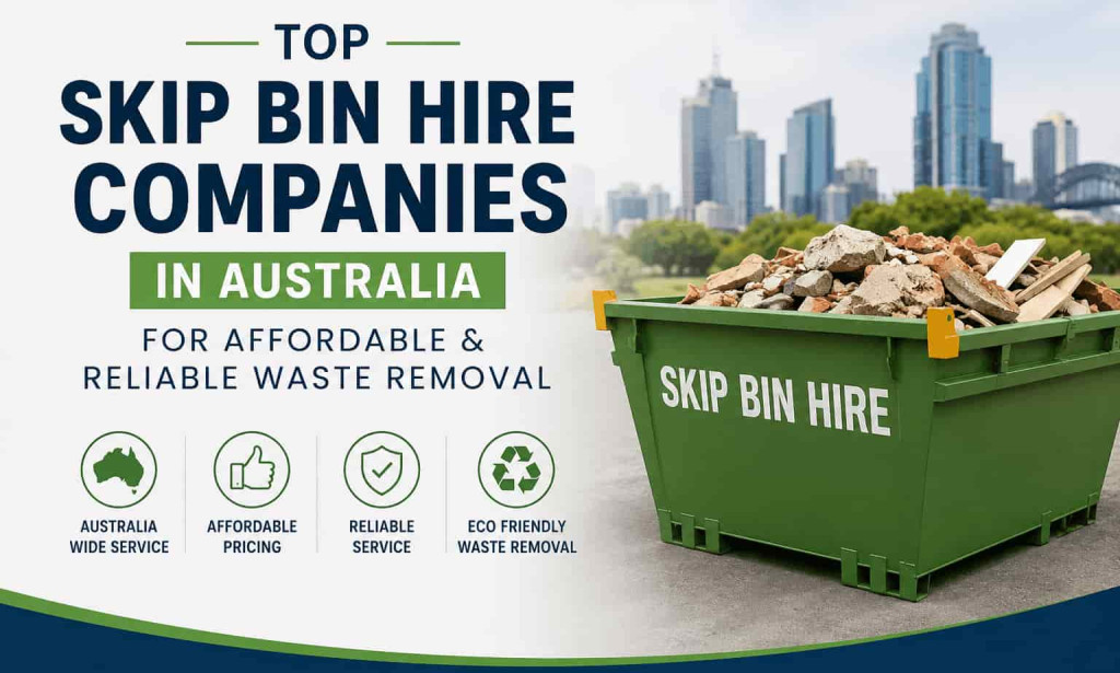 Top Skip Bin Hire Companies in Australia for Affordable & Reliable Waste Removal