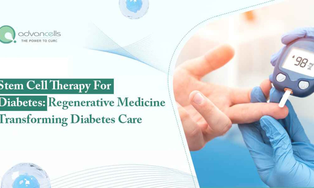 What Stem Cell Therapy for Diabetes: Regenerative Medicine Transforming Diabetes Care