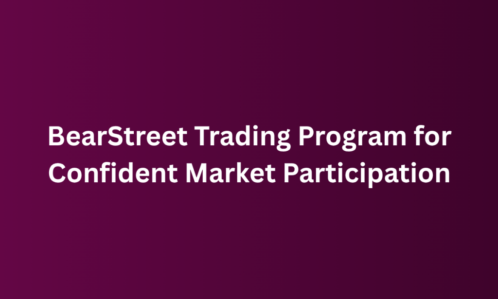what Choose BearStreet Prop Firm for Smarter Trading Growth and Success Today