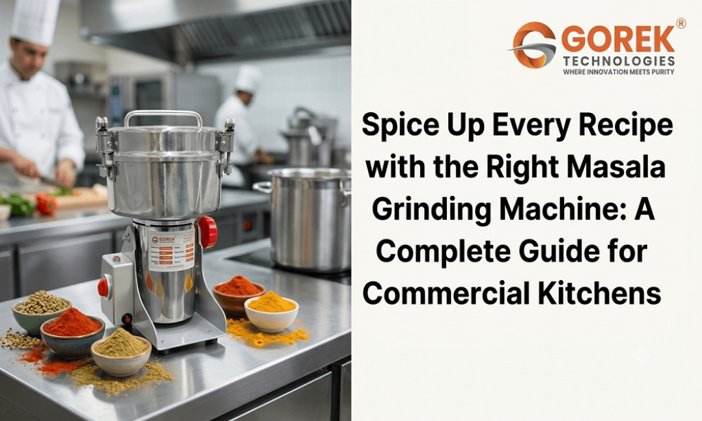 How to Choose the Right Masala Grinding Machine for Commercial Kitchens