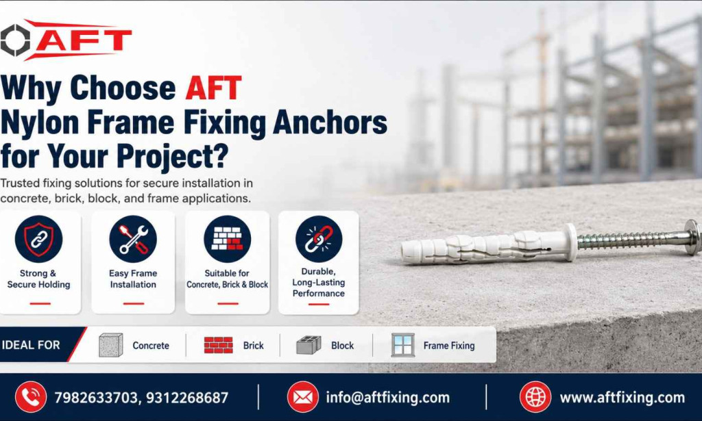 Top Benefits of Using AFT Nylon Frame Fixing Anchors