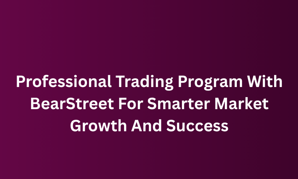 what Grow Your Trading Journey With Instant Funding India Through BearStreet Today