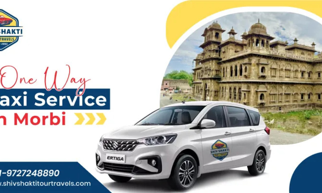 Top One Way Cab Service in Morbi – Shiv Shakti Tour Travels