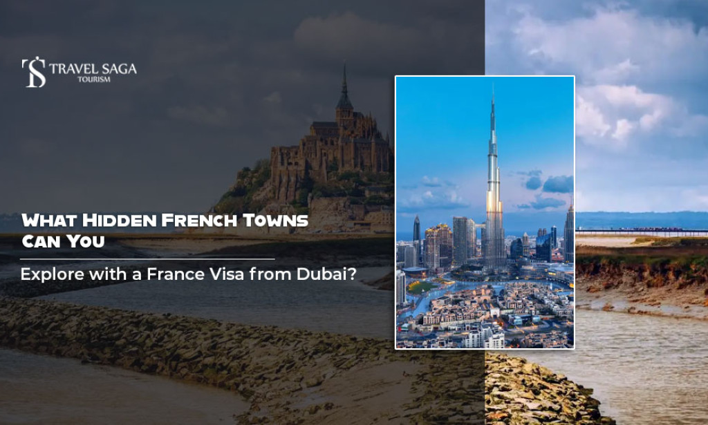 What Hidden French Towns Can You Explore with a France Visa from Dubai?