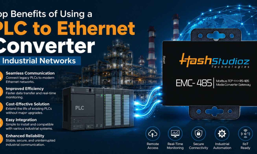 Top Benefits of Using a PLC to Ethernet Converter in Industrial Networks