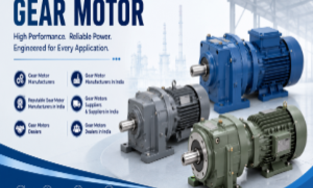 High Performance Industrial Gear Motors for Manufacturing in India