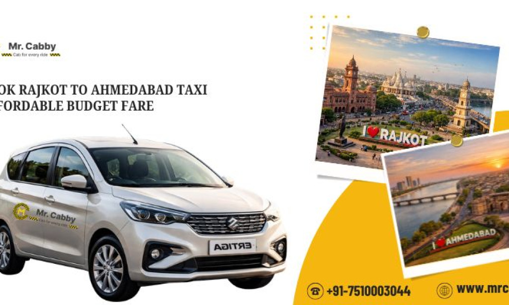 Book Rajkot to Ahmedabad Taxi Affordable Budget Fare how