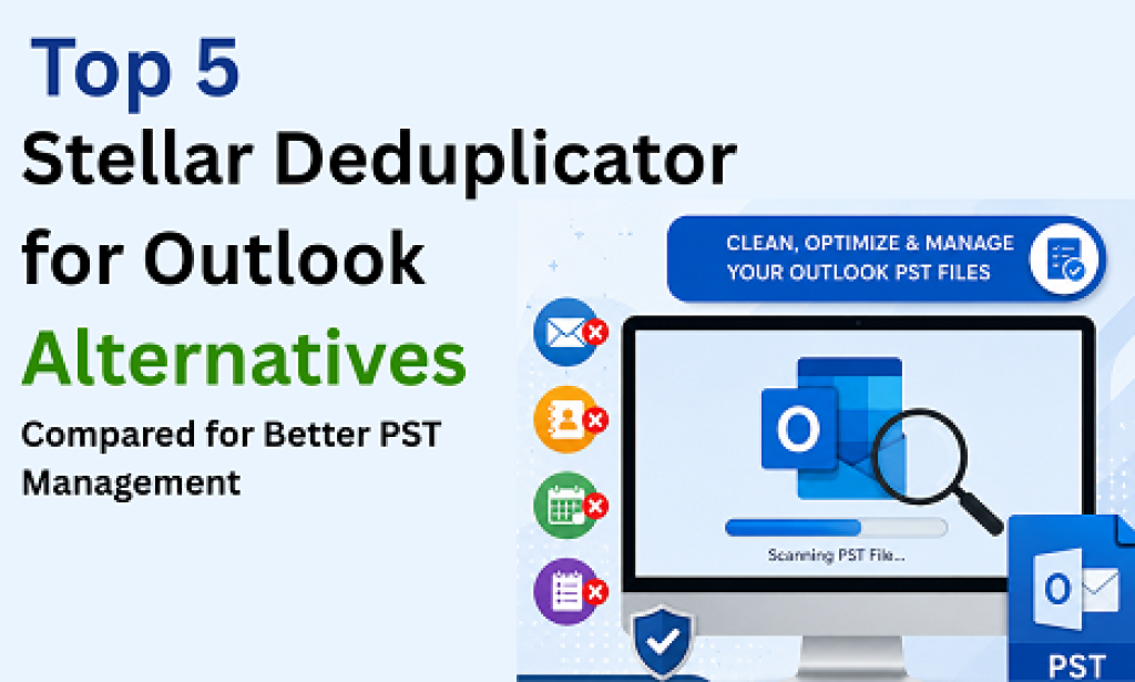 Top 5 Stellar Deduplicator for Outlook Alternatives Compared for Better PST Management